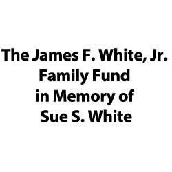 The James F. White, Jr. Family Fund